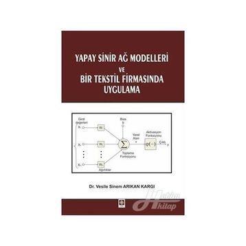 Yapay Sinir Ağ Modelleri ve Bir Tekstil Firmasında Uygulama - Vesile Sinem Arıkan Kargı
