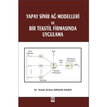 Yapay Sinir Ağ Modelleri ve Bir Tekstil Firmasında Uygulama - Vesile Sinem Arıkan Kargı