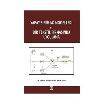 Yapay Sinir Ağ Modelleri ve Bir Tekstil Firmasında Uygulama - Vesile Sinem Arıkan Kargı