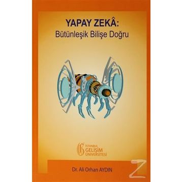 Yapay Zeka Bütünleşik Bilişe Doğru - Ali Orhan Aydın