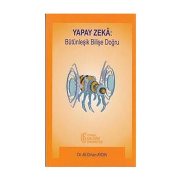 Yapay Zeka Bütünleşik Bilişe Doğru - Ali Orhan Aydın