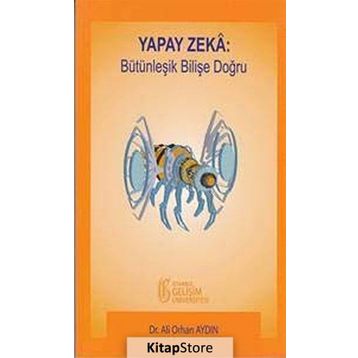 Yapay Zeka Bütünleşik Bilişe Doğru - Ali Orhan Aydın