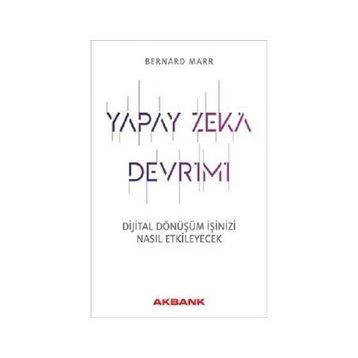 Yapay Zeka Devrimi - Bernard Marr