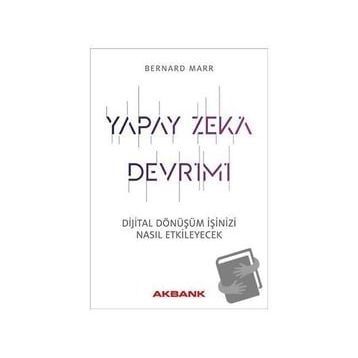 Yapay Zeka Devrimi - Bernard Marr