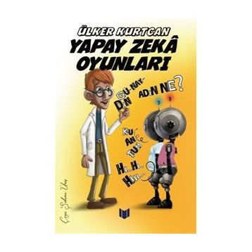 Yapay Zeka Oyunları - Ülker Kurtcan