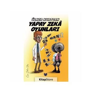 Yapay Zeka Oyunları - Ülker Kurtcan