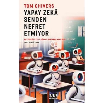 Yapay Zeka Senden Nefret Etmiyor - Tom Chivers