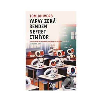 Yapay Zeka Senden Nefret Etmiyor - Tom Chivers