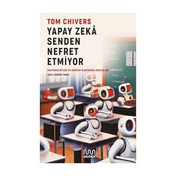 Yapay Zeka Senden Nefret Etmiyor - Tom Chivers