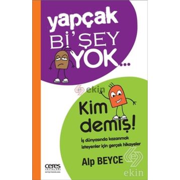 Yapçak Bi’şey Yok… Kim Demiş! - Alp Beyce