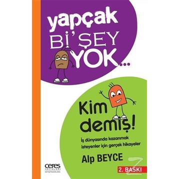 Yapçak Bi’şey Yok… Kim Demiş! - Alp Beyce