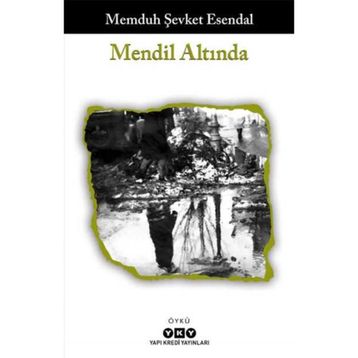 Yapı Kredi Yayınları Mendil Altında - Memduh Şevket Esendal