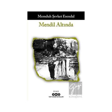 Yapı Kredi Yayınları Mendil Altında - Memduh Şevket Esendal