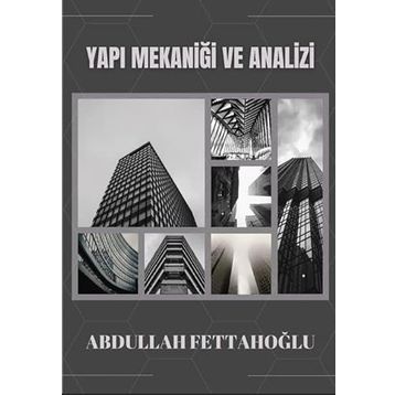 Yapı Mekaniği ve Analizi - Abdullah Fettahoğlu