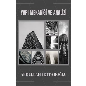 Yapı Mekaniği ve Analizi - Abdullah Fettahoğlu