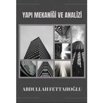 Yapı Mekaniği ve Analizi - Abdullah Fettahoğlu