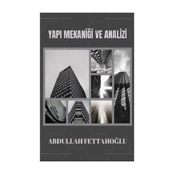 Yapı Mekaniği ve Analizi - Abdullah Fettahoğlu