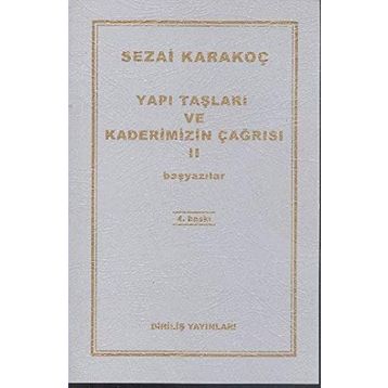 Yapı Taşları ve Kaderimizin Çağrısı 2 - Sezai Karakoç