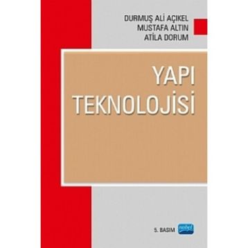 YAPI TEKNOLOJISI - DURMUŞ ALI AÇIKEL;MUSTAFA ALTIN;ATILA DORUM