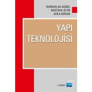 YAPI TEKNOLOJISI - DURMUŞ ALI AÇIKEL;MUSTAFA ALTIN;ATILA DORUM
