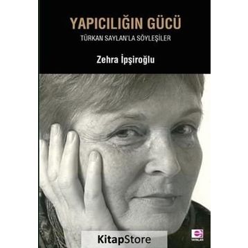 Yapıcılığın Gücü - Zehra İpşiroğlu
