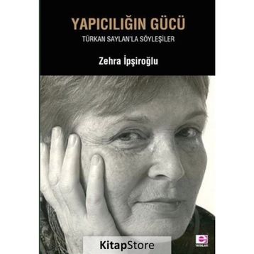 Yapıcılığın Gücü - Zehra İpşiroğlu