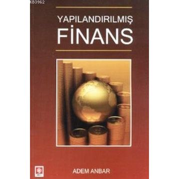 YAPILANDIRILMIŞ FINANS - ADEM ANBAR