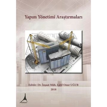 Yapım Yönetimi Araştırmaları - Latif Onur Uğur