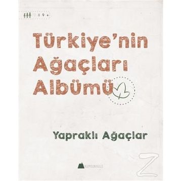 Yapraklı Ağaçlar - Türkiye'nin Ağaçları Albümü - Işıl Erverdi