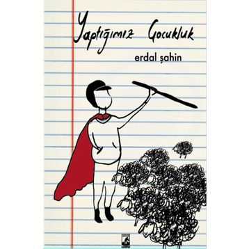 Yaptığımız Çocukluk - Erdal Şahin