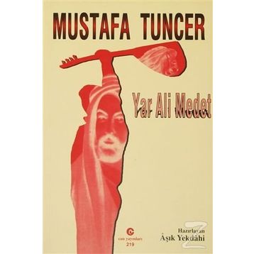 YAR ALI MEDET - MUSTAFA TUNCER
