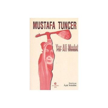 YAR ALI MEDET - MUSTAFA TUNCER
