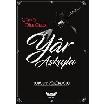 Yar Aşkıyla - Turgut Yörükoğlu