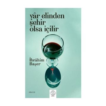 Yar Elinden Şehir Olsa İçilir - İbrahim Başer