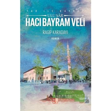 Yar İle Bayram Uluşar - Hacı Bayram Veli - Ragıp Karadayı