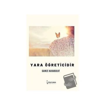 Yara Öğreticidir - Gamze Karabulut