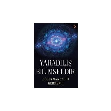 Yaradılış Bilimseldir - Süleyman Salih