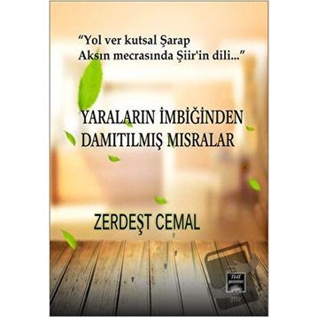 Yaraların İmbiğinden Damıtılmış Mısralar - Zerdeşt Cemal