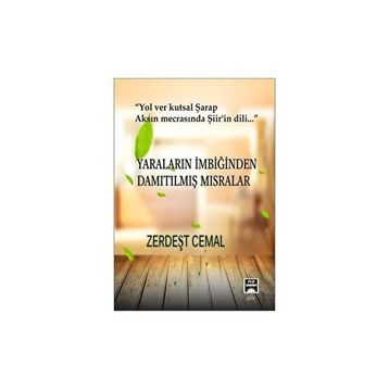 Yaraların İmbiğinden Damıtılmış Mısralar - Zerdeşt Cemal