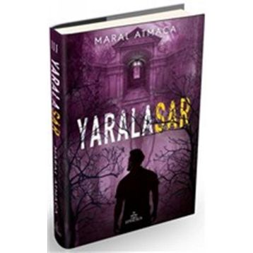 Yaralasar - Ciltli - Maral Atmaca
