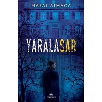 Yaralasar - Maral Atmaca