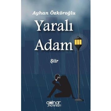 Yaralı Adam - Ayhan Özköroğlu