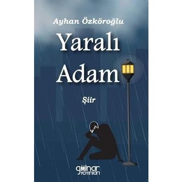 Yaralı Adam - Ayhan Özköroğlu