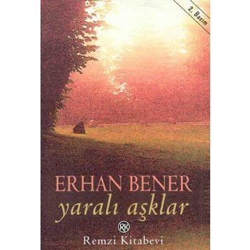 YARALI AŞKLAR - ERHAN BENER