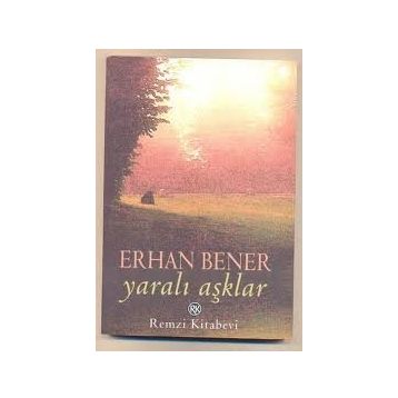 YARALI AŞKLAR - ERHAN BENER