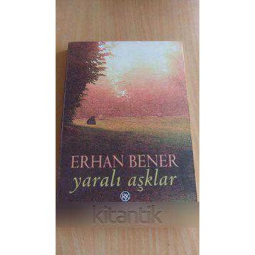 YARALI AŞKLAR - ERHAN BENER