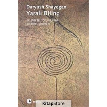 Yaralı Bilinç - Daryush Shayegan