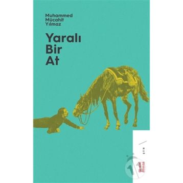 Yaralı Bir At - Muhammed Mücahit Yılmaz