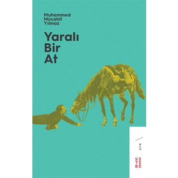 Yaralı Bir At - Muhammed Mücahit Yılmaz