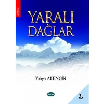 Yaralı Dağlar - Yahya Akengin